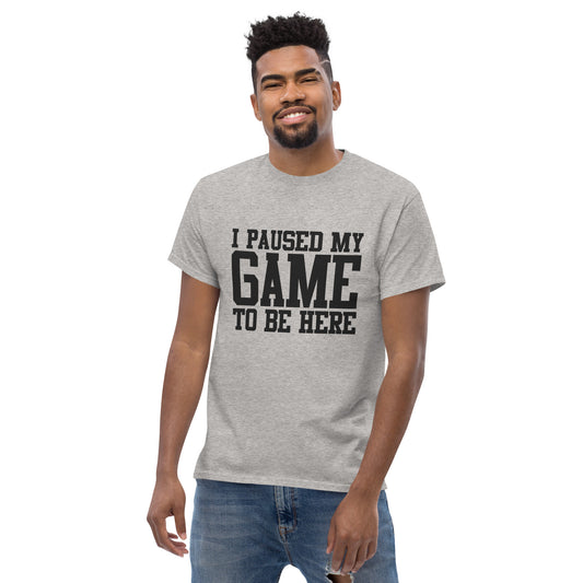 I Paused My Game Men's Classic Tee