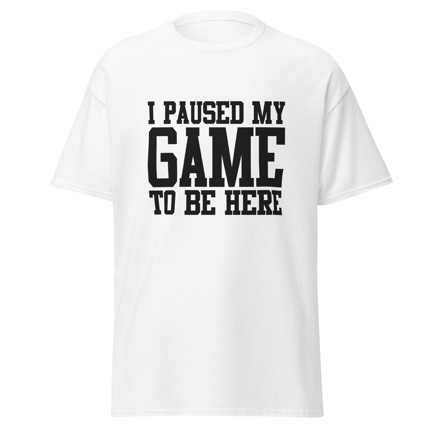 I Paused My Game Men's Classic Tee