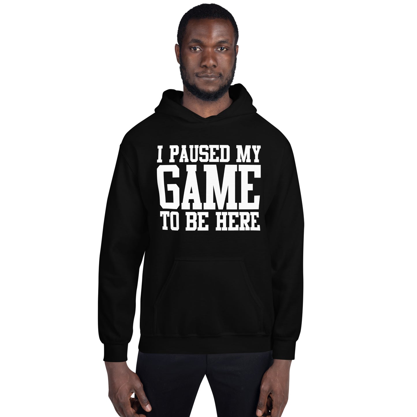 I Paused My Game Unisex Hoodie