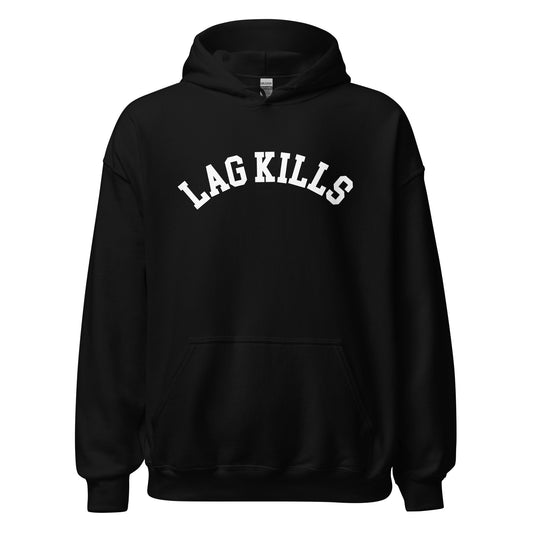 Lag Kills Unisex Hoodie