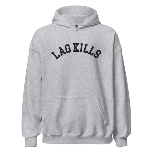 Lag Kills Unisex Hoodie