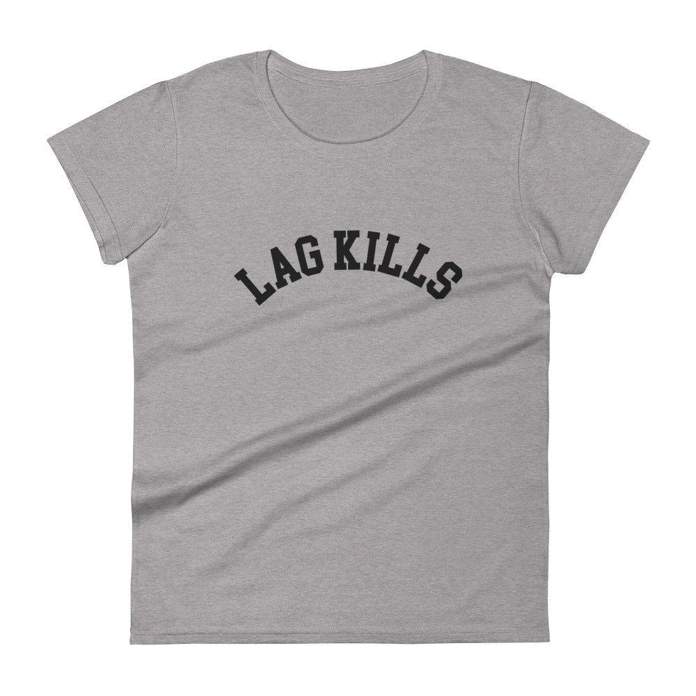 Lag Kills Women's Fashion Fit T-Shirt