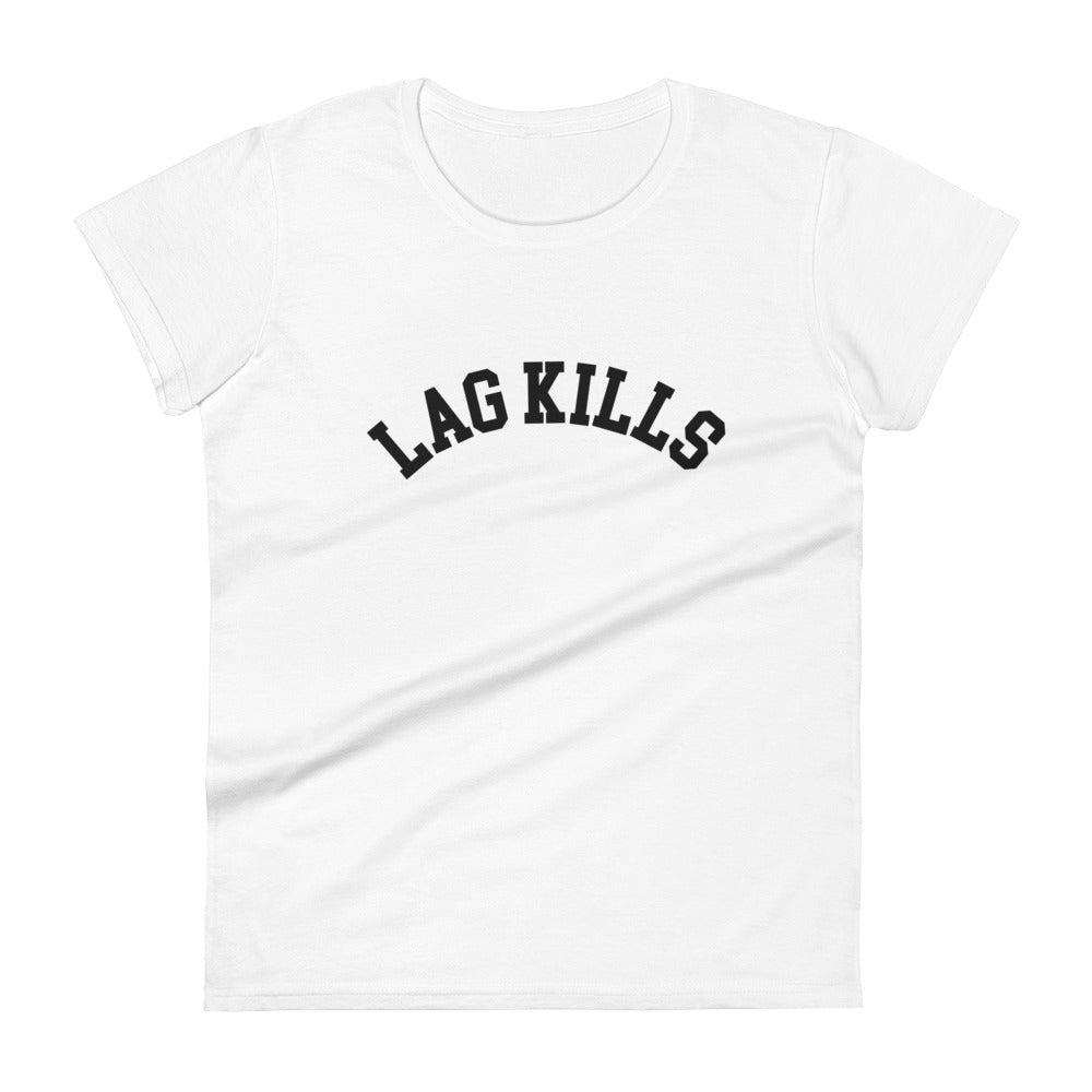 Lag Kills Women's Fashion Fit T-Shirt