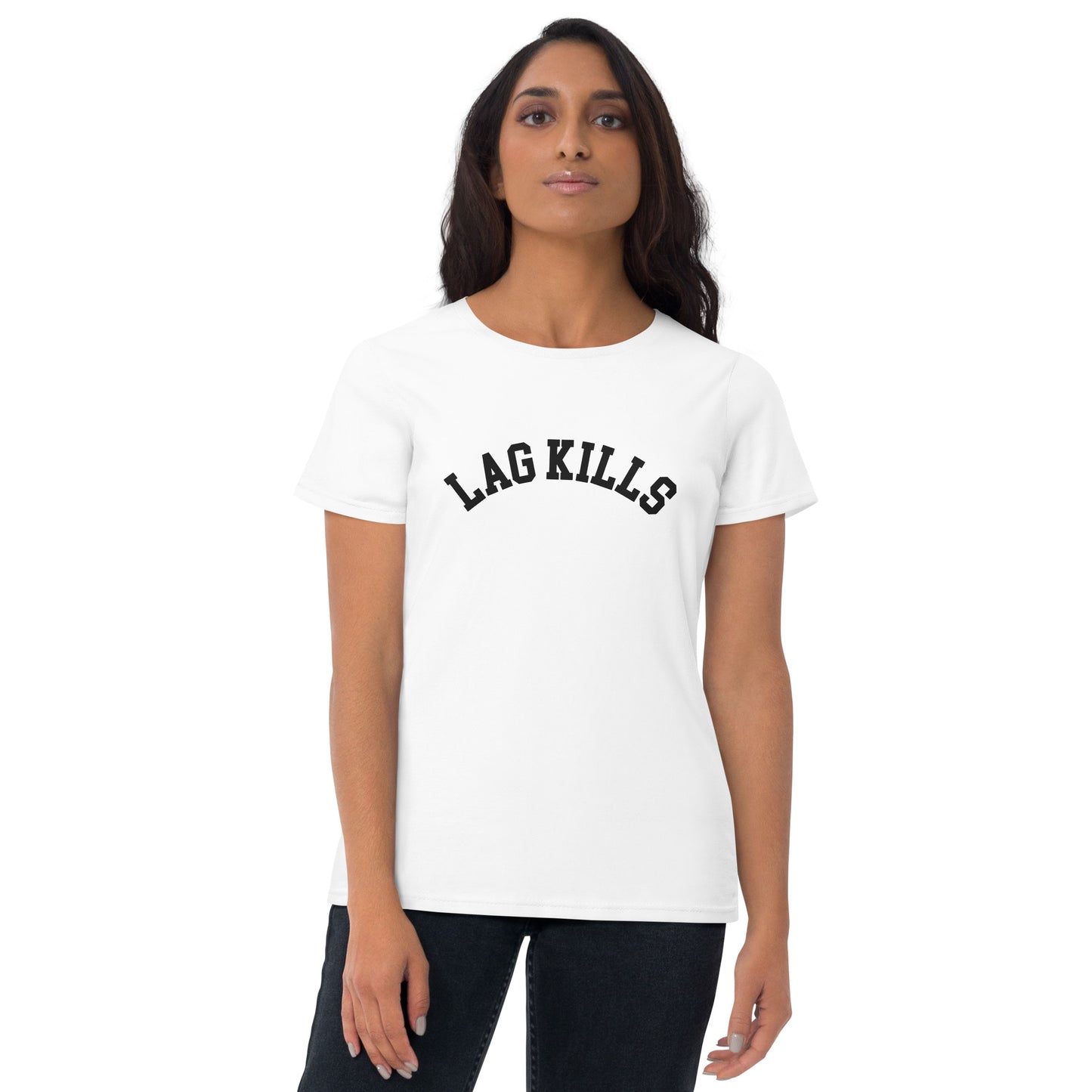 Lag Kills Women's Fashion Fit T-Shirt